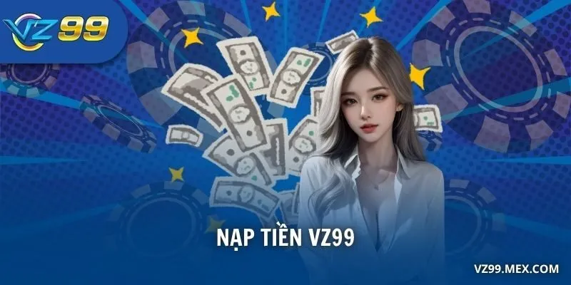 nạp tiền VZ99
