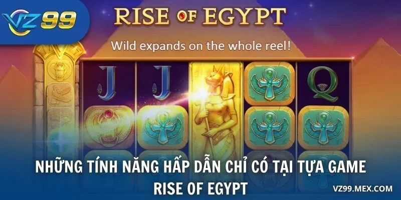 Những tính năng hấp dẫn chỉ có tại tựa game Rise of Egypt
