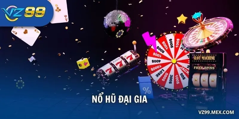 Nổ Hũ Đại Gia