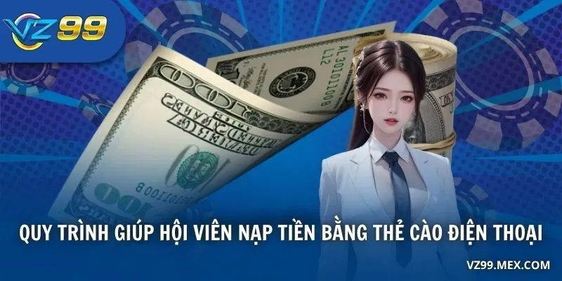 Quy trình giúp hội viên nạp tiền bằng thẻ cào điện thoại