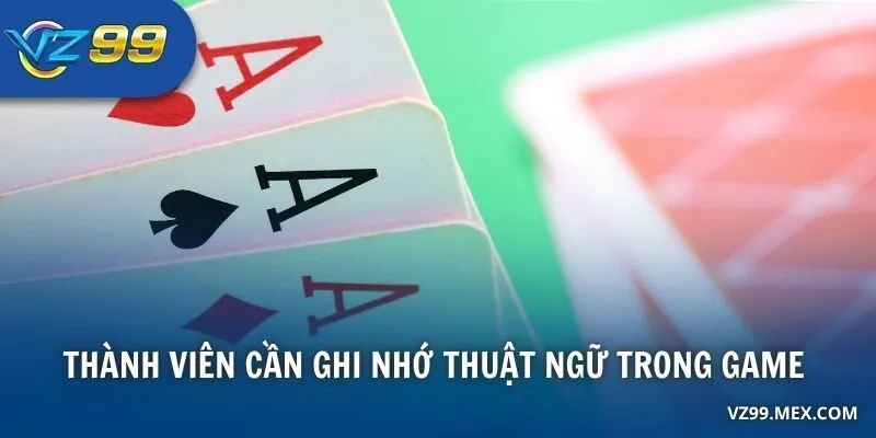 Thành viên cần ghi nhớ thuật ngữ trong game 